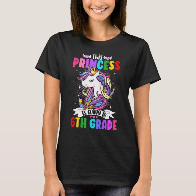 This Princess Is Going To 6th Grade Unicorn Magica T-Shirt (Front)