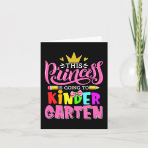 This Princess Is Going To Kindergarten Back To Sch Card