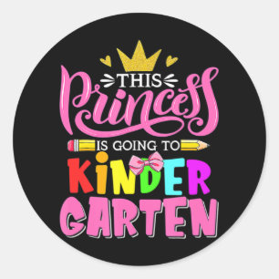 This Princess Is Going To Kindergarten Back To Sch Classic Round Sticker