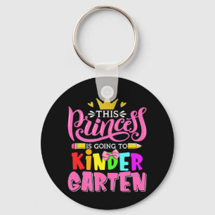 This Princess Is Going To Kindergarten Back To Sch Key Ring