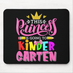 This Princess Is Going To Kindergarten Back To Sch Mouse Mat