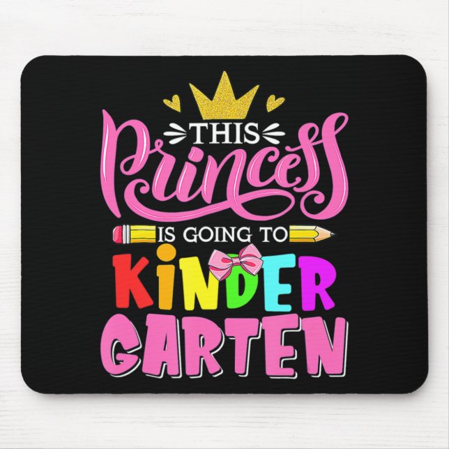 This Princess Is Going To Kindergarten Back To Sch Mouse Mat (Front)