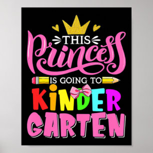 This Princess Is Going To Kindergarten Back To Sch Poster