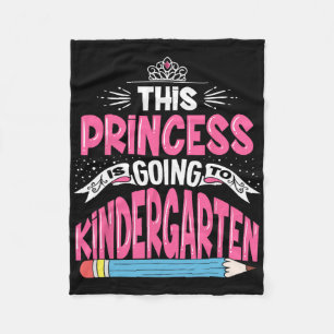 This Princess Is Going To Kindergarten Girl Byck T Fleece Blanket