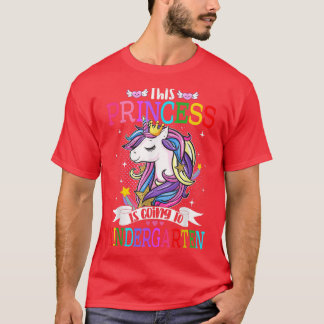 This Princess Is Going To Kindergarten Unicorn Mag T-Shirt