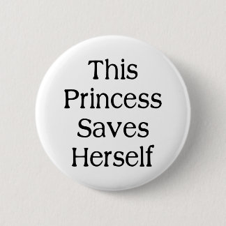 This Princess Saves 6 Cm Round Badge
