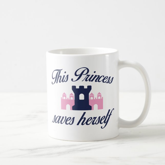 This Princess Saves Herself Coffee Mug (Right)