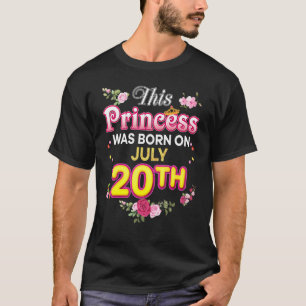 This Princess Was Born On July 20 20th Happy Birth T-Shirt