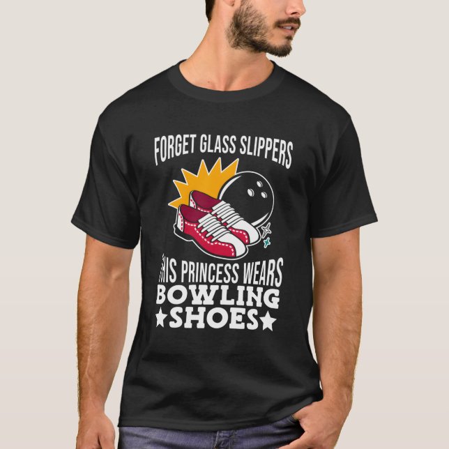 This Princess Wears Bowling Shoes Bowler Bowling T-Shirt (Front)