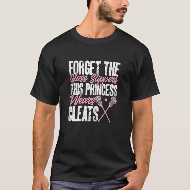 This Princess Wears Cleats Lacrosse Girl Player T-Shirt (Front)