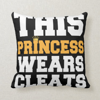 THIS PRINCESS WEARS CLEATS SOCCER SOFTBALL GIFTS CUSHION
