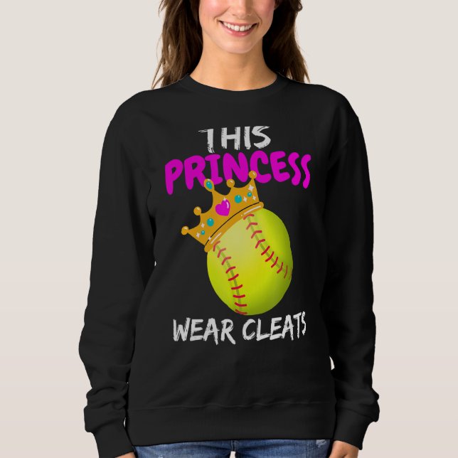 This Princess Wears Cleats Softball Sweatshirt (Front)