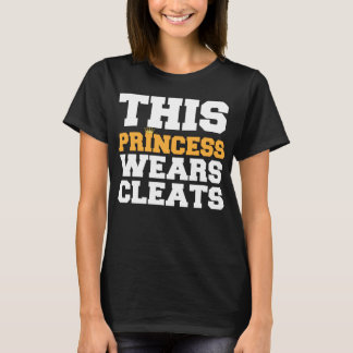 This Princess Wears Soccer Cleats Team T-Shirt