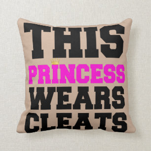 THIS PRINCESS WEARS SOCCER SOFTBALL CLEATS CUSHION