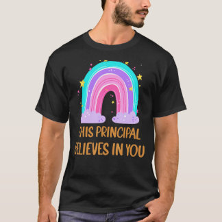 This Principal Believes In You 1 T-Shirt