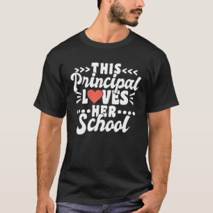 This Principal Loves Her School 1 T-Shirt