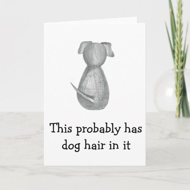 This probably has dog hair in it - Thinking of You Card (Front)