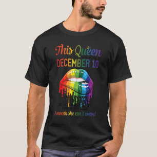 This Queen Born Dec 10 Hate Love Heart Mouth Can't T-Shirt