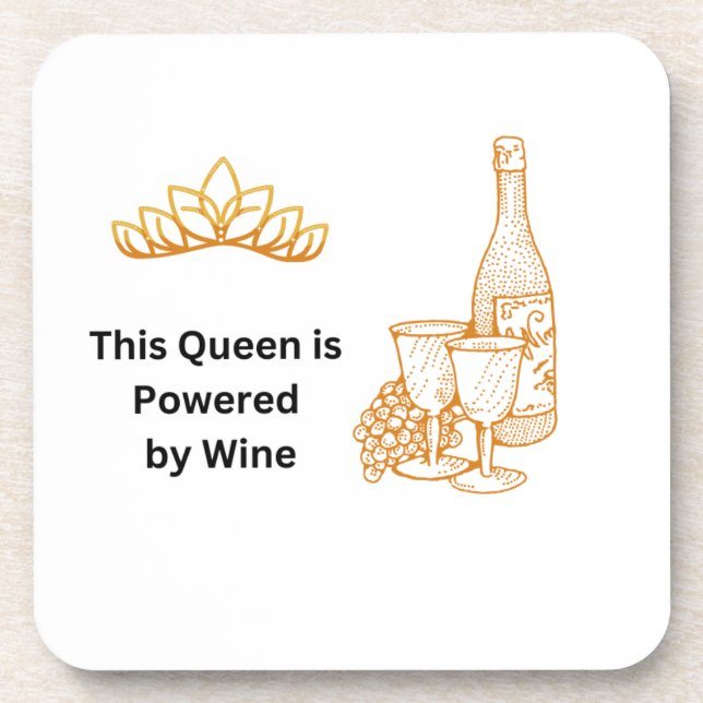 This Queen is Powered by Wine on a  Coaster (Front)