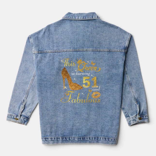 This queen is turning 51 and Fabulous  Denim Jacket (Back)