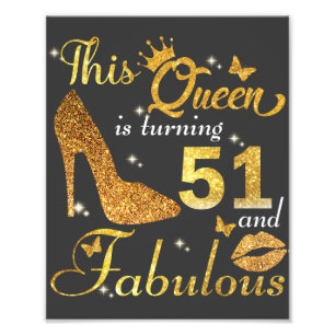This queen is turning 51 and Fabulous Photo Print