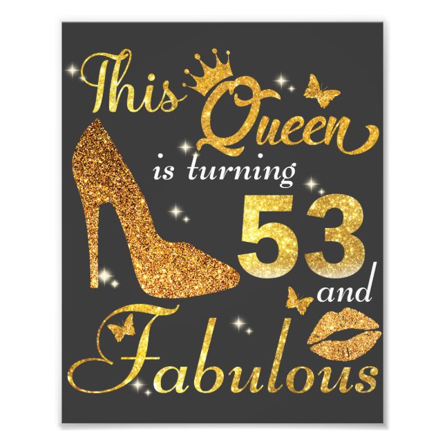 This queen is turning 53 and Fabulous Photo Print (Front)
