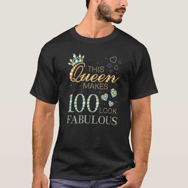 This Queen Makes 100 Look Fabulous 100th Birthday  T-Shirt (Front)