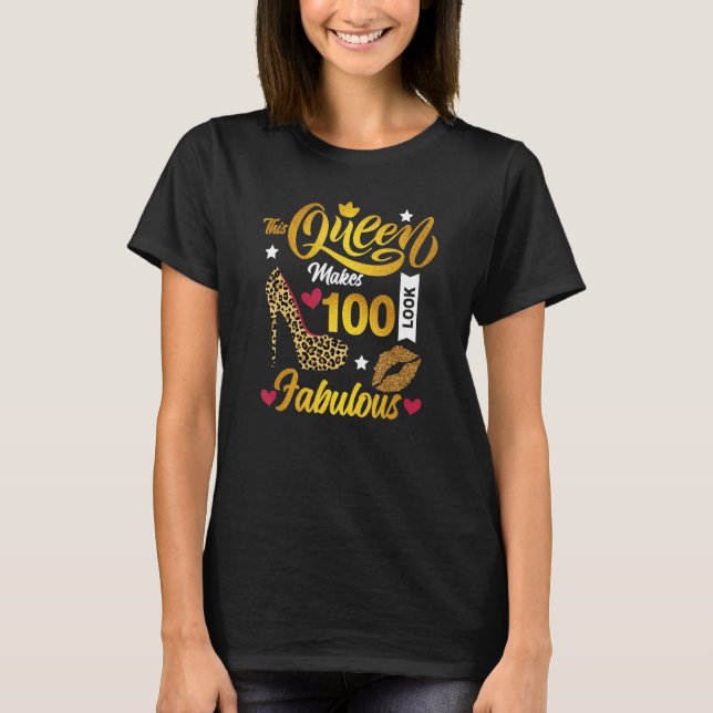 This Queen Makes 100 Look Fabulous Birthday Leopar T-Shirt (Front)