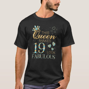 This Queen Makes 19 Look Fabulous 19th Birthday Ad T-Shirt