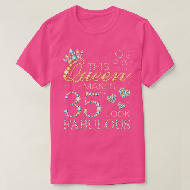 This Queen Makes 35 Look Fabulous 35th Birthday Ad T-Shirt (Design Front)