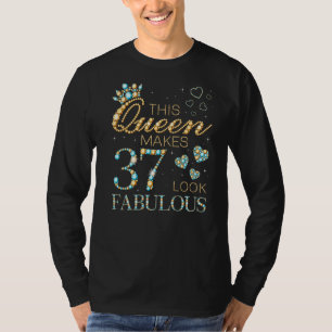 This Queen Makes 37 Look Fabulous 37th Birthday Ad T-Shirt