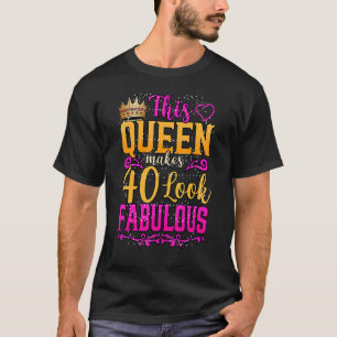 This Queen Makes 40 Look Fabulous 40th Birthday Ni T-Shirt