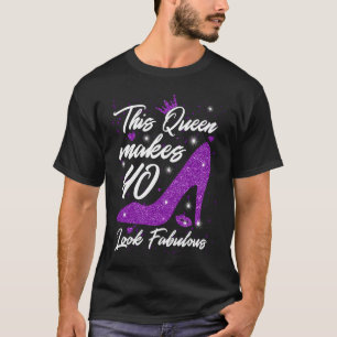 This Queen makes 40 look Fabulous 40th Birthday T-Shirt