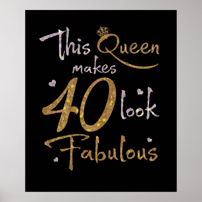 This Queen Makes 40 Look Fabulous 40th Birthday Wo Poster (Front)