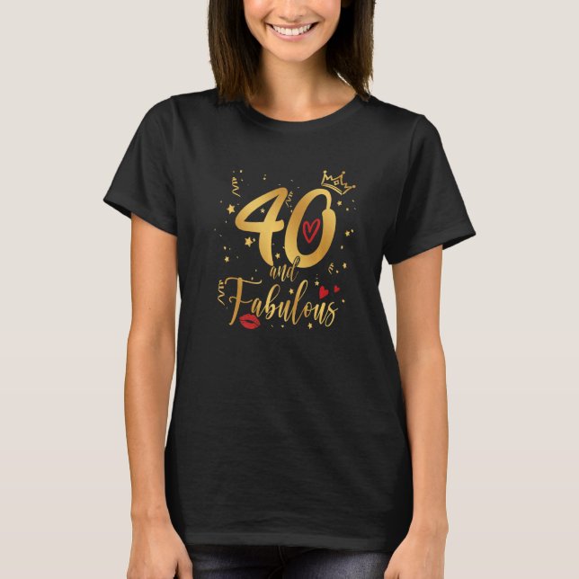 This Queen Makes 40 Look Fabulous 40th Birthday Wo T-Shirt (Front)