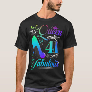 This Queen Makes 41 Look Fabulous 41st Birthday Gi T-Shirt