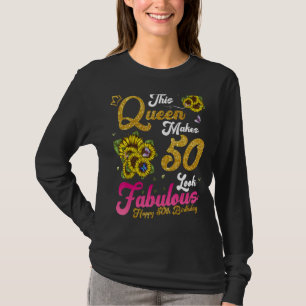 This Queen Makes 50 Look Fabulous 50th Birthday fo T-Shirt