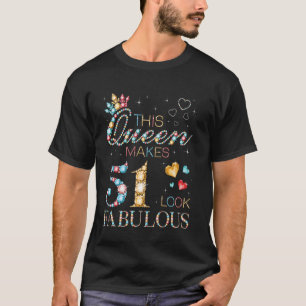 This Queen Makes 51 Look Fabulous 51st Birthday Pa T-Shirt