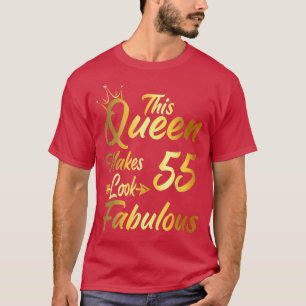 This Queen Makes 55 Look Fabulous 55th Birthday Gi T-Shirt