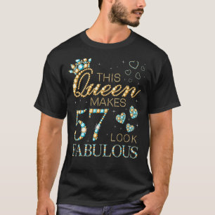 This Queen Makes 57 Look Fabulous 57th Birthday Ad T-Shirt
