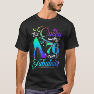 This Queen Makes 76 Look Fabulous 76th Birthday  P T-Shirt