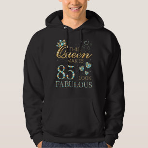 This Queen Makes 85 Look Fabulous 85th Birthday Ad Hoodie