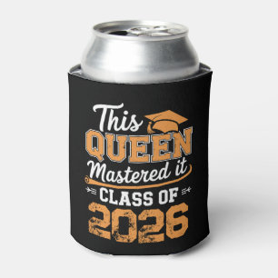 This Queen Mastered It Class Of 2026 Graduation Can Cooler