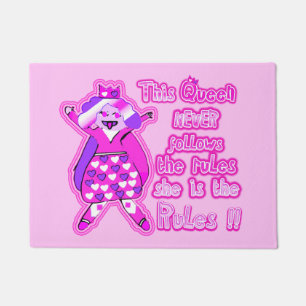 This queen never follow the rules  doormat