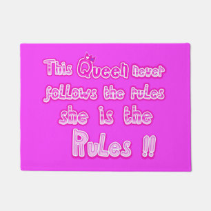 This queen never follow the rules hot pink doormat