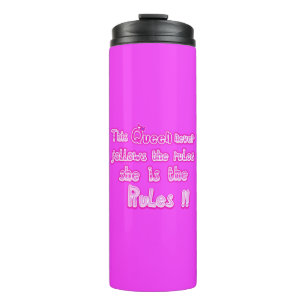 This queen never follows the hot pink thermal tumbler