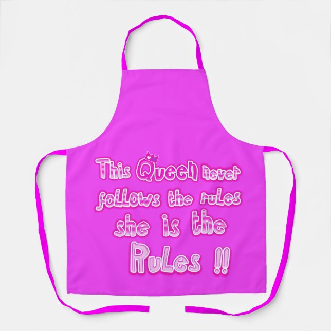 This queen never follows the rules pink apron (Front)