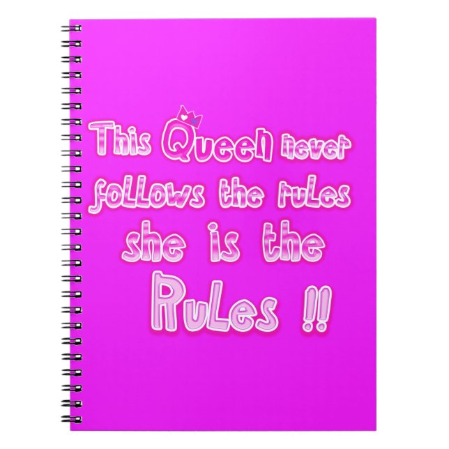 This queen never follows the rules pink notebook (Front)