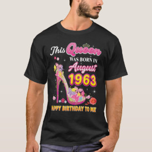 This Queen Was Born In August 1963 Happy Birthday T-Shirt