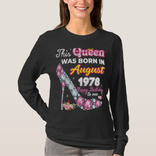 This Queen Was Born In August 1978 Happy 44th Birt T-Shirt